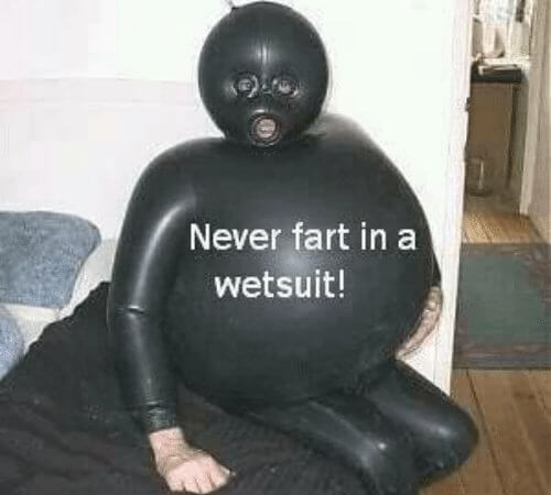 never fart in a wetsuit joke